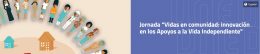 Jornada 'Vidas en comunidad: innovación en los Apoyos a la Vida Independiente' - ANFAS y UNED